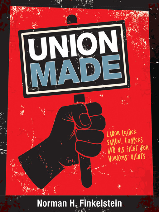 Title details for Union Made by Norman H. Finkelstein - Wait list